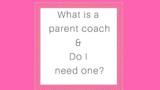 What is a parent coach and do I need one?