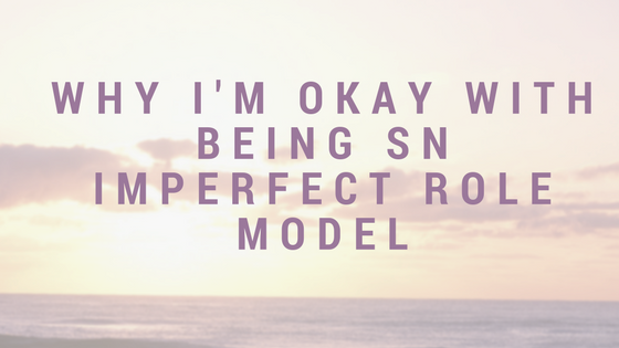Why I'm Okay with Being an Imperfect Role Model